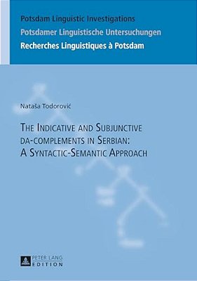 The Indicative And Subjunctive Da-Complements In Serbian: A Syntactic-Semantic Approach-..