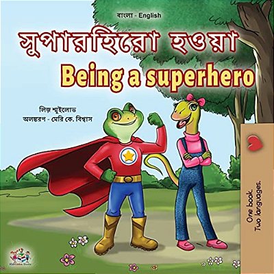 Being A Superhero (Bengali English Bilingual Children's Book)-..