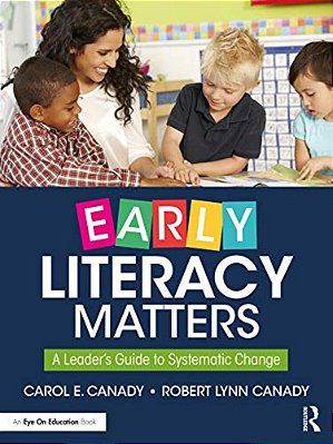 Early Literacy Matters: A Leader's Guide To Systematic Change-..