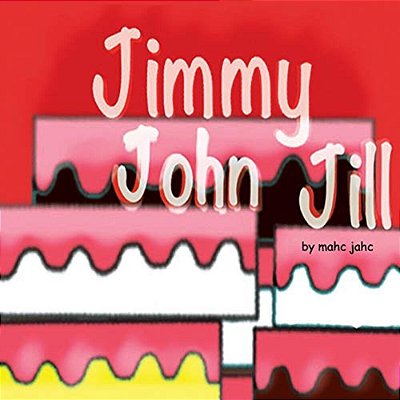 Jimmy, John, Jill. -..