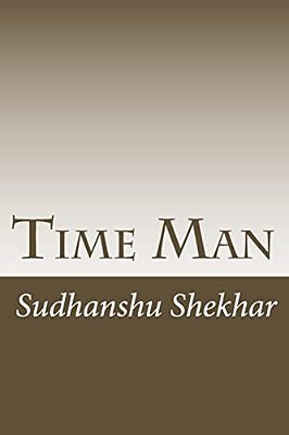 Time Man: The Time Machine Was Inveted With The Help Of Angel Magic And Helps Angel To Send A Mission In Past Time, Future Time,-..