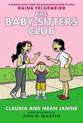 Claudia And Mean Janine: A Graphic Novel: Full-Color Edition (The Baby-Sitters Club #4): Volume 4-..