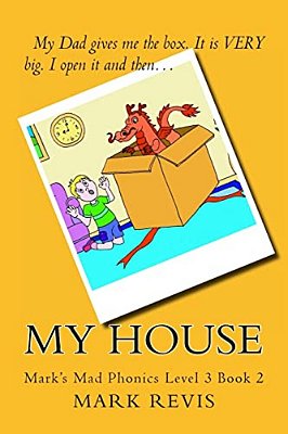My House: Mark's Mad Phonics Level 3 Book 2-..
