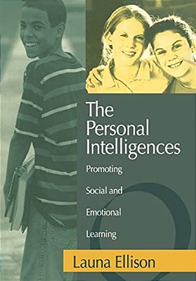 The Personal Intelligences: Promoting Social And Emotional Learning-..