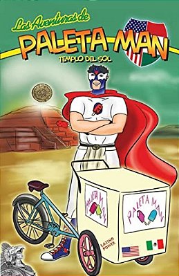 Las Aventuras De Paleta Man: Templo Del Sol (Spanish Edition)-..