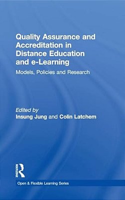 Quality Assurance And Accreditation In Distance Education And E-Learning: Models, Policies And Research-..