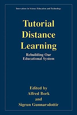 Tutorial Distance Learning: Rebuilding Our Educational System-..