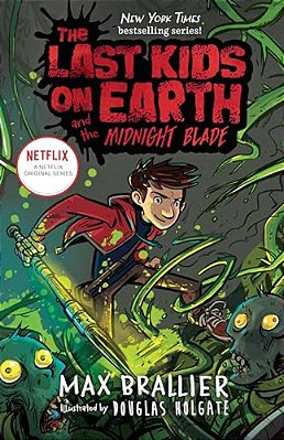 The Last Kids On Earth And The Midnight Blade-..