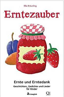 Erntezauber - Ernte Und Erntedank: Geschichten Und Lieder-..