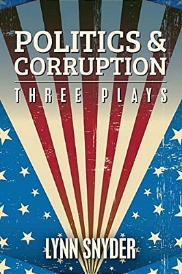 Politics And Corruption: Three Plays-..
