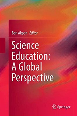 Science Education: A Global Perspective-..