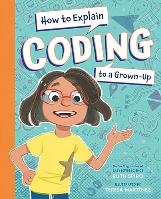 How To Explain Coding To A Grown-Up-..