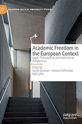 Academic Freedom In The European Context: Legal, Philosophical And Institutional Perspectives-..