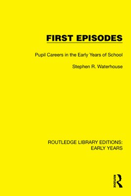 First Episodes: Pupil Careers In The Early Years Of School-..