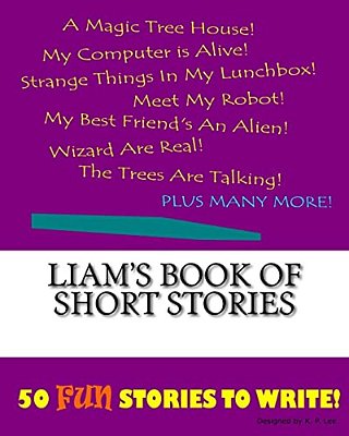 Liam's Book Of Short Stories-..