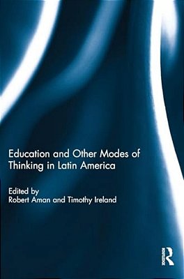 Education And Other Modes Of Thinking In Latin America-..