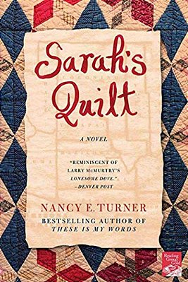 Sarah's Quilt: A Novel Of Sarah Agnes Prine And The Arizona Territories, 1906-..