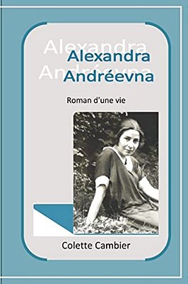 Alexandra Andreevna: Roman D'Une Vie-..