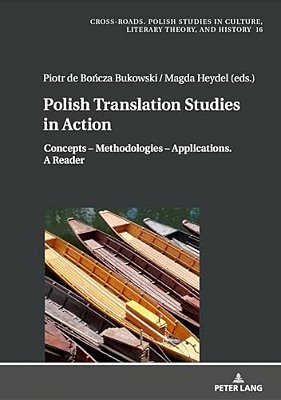 Polish Translation Studies In Action: Concepts - Methodologies - Applications. A Reader-..