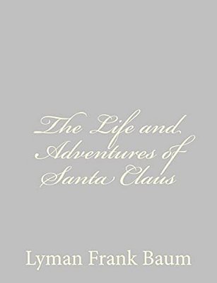 The Life And Adventures Of Santa Claus-..