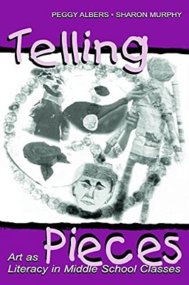 Telling Pieces: Art As Literacy In Middle School Classes-..