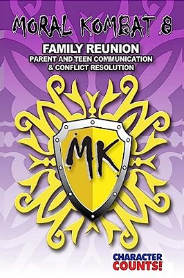 Moral Kombat 8 Family Reunion: Parent And Teen Communication & Conflict Resoluti-..