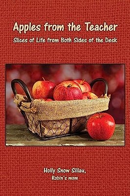Apples From The Teacher: Slices Of Life From Both Sides Of The Desk-..