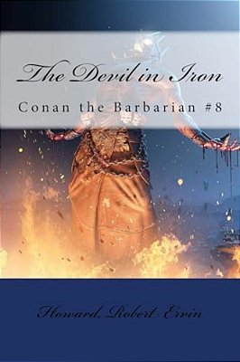 The Devil In Iron: Conan The Barbarian #8-..