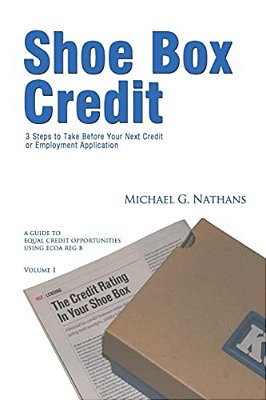 Shoe Box Credit - 3 Steps To Take Before Your Next Credit Or Employment Application: A Guide To Equal Credit Opportunities-..
