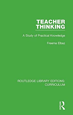 Teacher Thinking: A Study Of Practical Knowledge-..