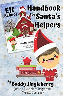 Elf School Handbook For Santa's Helpers-..