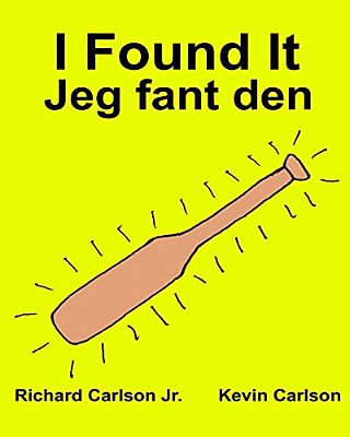 I Found It Jeg Fant Den: Children's Picture Book English-Norwegian (Bilingual Edition) (Www. Rich. Center)-..