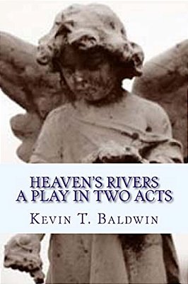 Heaven's Rivers: A Play In Two Acts-..