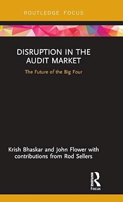 Disruption In The Audit Market: The Future Of The Big Four-..