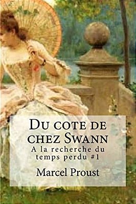 Du Cote De Chez Swann: A La Recherche Du Temps Perdu #1-..