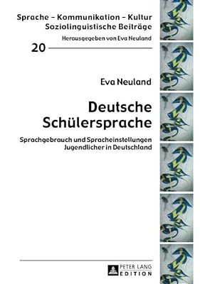 Deutsche Schuelersprache: Sprachgebrauch Und Spracheinstellungen Jugendlicher In Deutschland-..