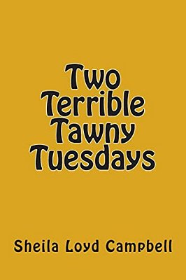 Two Terrible Tawny Tuesdays-..
