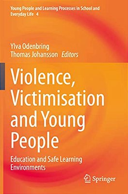 Violence, Victimisation And Young People: Education And Safe Learning Environments-..