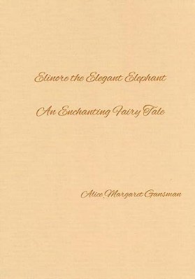 Elinore The Elegant Elephant: An Enchanting Fairy Tale-..