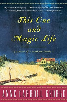 This One And Magic Life: A Novel Of A Southern Family-..