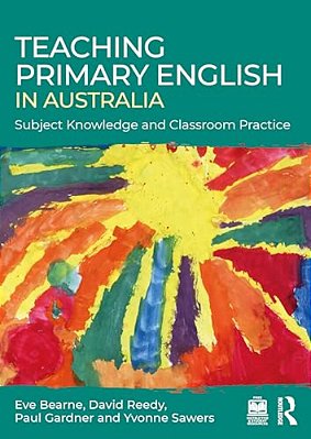 Teaching Primary English In Australia: Subject Knowledge And Classroom Practice-..