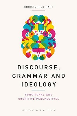 Discourse, Grammar And Ideology: Functional And Cognitive Perspectives-..