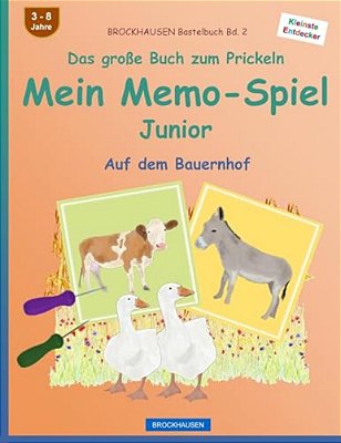 Brockhausen Bastelbuch Bd. 2 - Das Große Buch Zum Prickeln - Mein Memo-Spiel Junior: Auf Dem Bauernhof-..