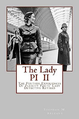 The Lady Pi II: The Further Experiences O Fleicity Forte' Lady Detective Retired-..