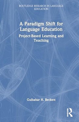 A Paradigm Shift For Language Education: Project-Based Learning And Teaching-..