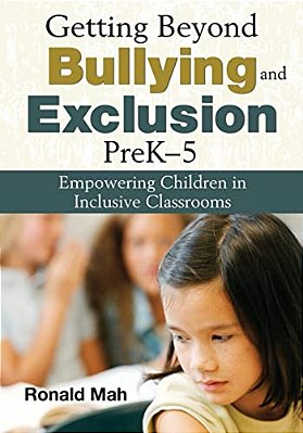 Getting Beyond Bullying And Exclusion, Prek-5: Empowering Children In Inclusive Classrooms-..