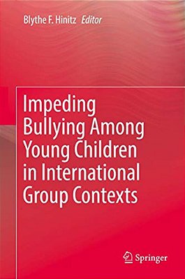 Impeding Bullying Among Young Children In International Group Contexts-..
