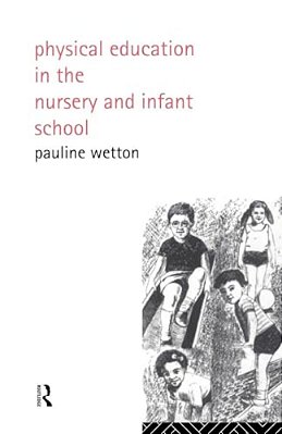 Physical Education In Nursery And Infant Schools-..
