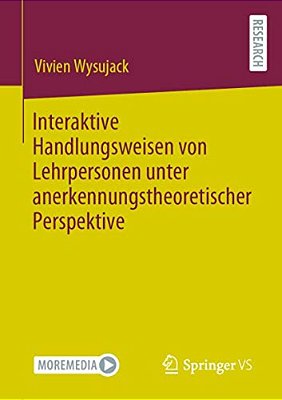 Interaktive Handlungsweisen Von Lehrpersonen Unter Anerkennungstheoretischer Perspektive-..