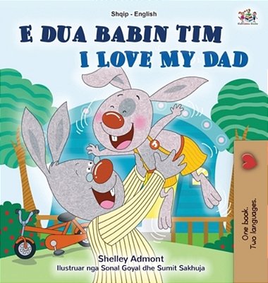 I Love My Dad (Albanian English Bilingual Book For Kids)-..